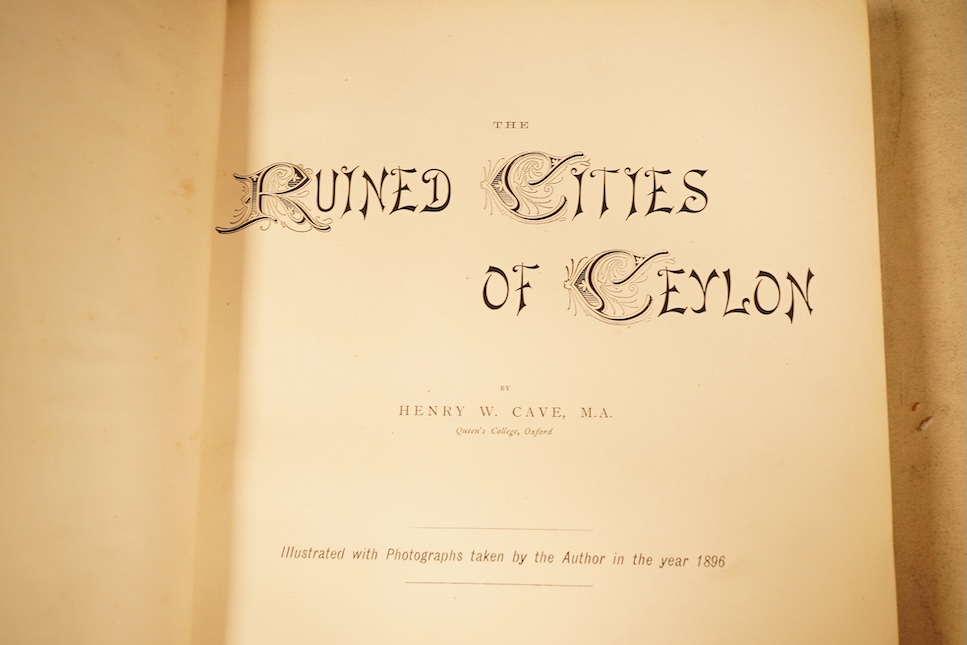 Cave, Henry W. - The Ruined Cities of Ceylon. 1st edition, 47 photo. plates (with captioned guards); rebound morocco backed cloth, gilt ruled and decorated panelled spine, original gilt pictorial label on upper cover, ge